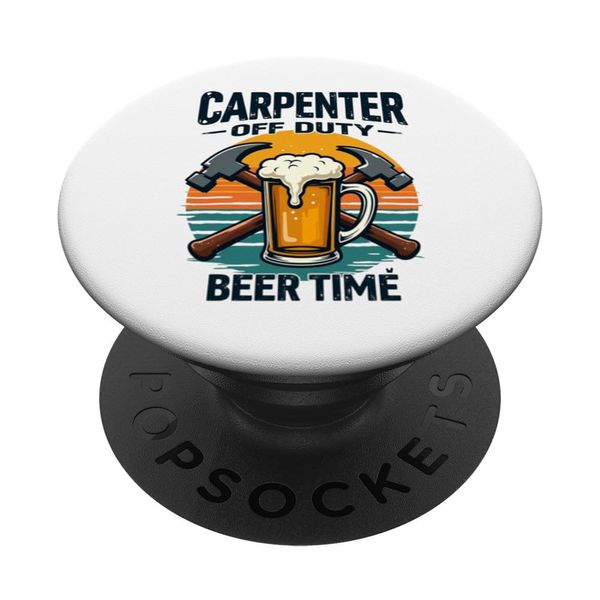 Carpenter Off Duty Beer Time Funny Drinking Retro PopSockets Adhesive PopGrip
