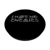 I have No Enemies, Motivational Saying PopSockets Swappable PopGrip