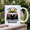 Only You Can Prevent Drama Llama 11 oz Coffee Mug