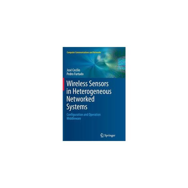 预订 Wireless Sensors in Heterogeneous Networked Systems: Configuration an [ISBN:9783319384733]