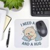 'I Need a Nap and a Hug' Mouse Mat/Desk Pad (MO00038155)