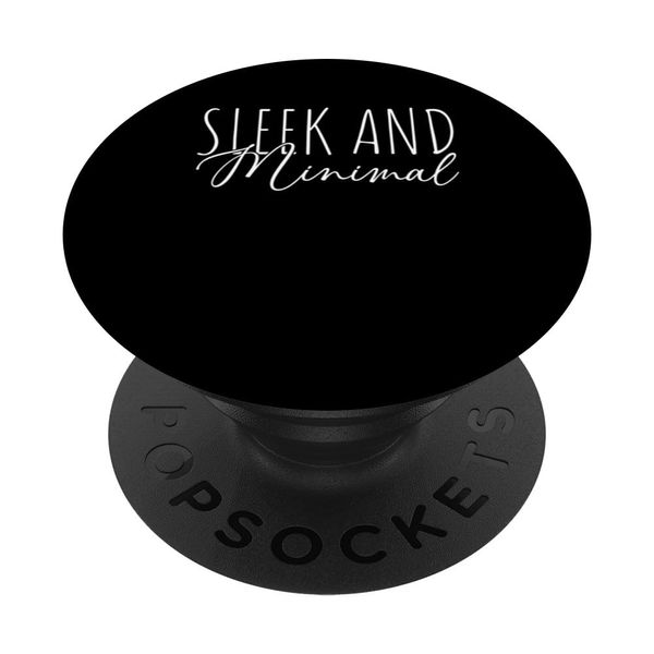 Sleek And Minimal Minimalistic Minimalism Sayings PopSockets with Interchangeable PopGrip