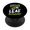 Whats Life Without Leaf Blowers? Autumn Leaf Blower PopSockets Adhesive PopGrip