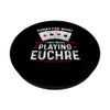 What I Said While Playing Euchre Trick-Taking Card Game PopSockets with Interchangeable PopGrip