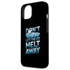 iPhone 13 Don’t Let The Ice Melt Away Climate Change Awareness Case