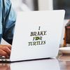 CafePress I Brake for Turtles Rectangle Sticker Rectangle Bumper Sticker Car Decal