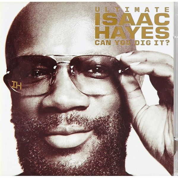 Ultimate Isaac Hayes:Can You Dig It?