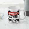 CafePress Danger Man With Power Tools 20 oz Ceramic Coffee Mega Mug