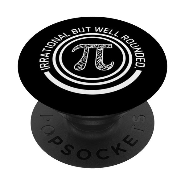 Irrational But Well Rounded Math Day Mathematics Pi Day PopSockets Swappable PopGrip