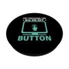 Try Pressing The Big On/Off Button Tech Support Design PopSockets Swappable PopGrip