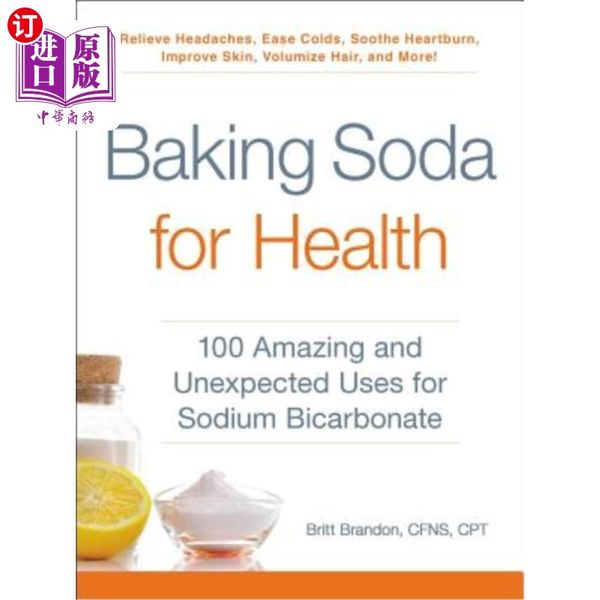 海外直订医药图书Baking Soda for Health: 100 Amazing and Unexpected Uses for Sodium Bicarbonate 小苏打有益于健康:碳...