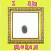 I Am Moron (Rsd 2020) [VINYL]