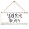 Please Mind The Steps - Functional Warning Notice Door Sign