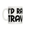 I'd Rather Be Travelling Mug