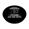 Instant Horseshoe Pitching Just Add Coffee PopSockets Klebender PopGrip