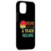 iPhone 13 I've Got A Track Record Running Sport Triathlon Marathon Case