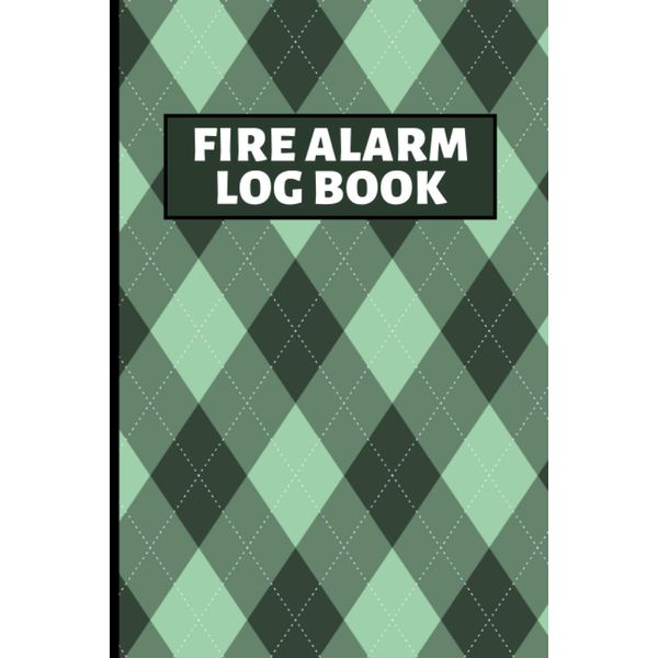 Fire Alarm Log Book: Fire Alarm Inspection Register System. Fireman's Notebook