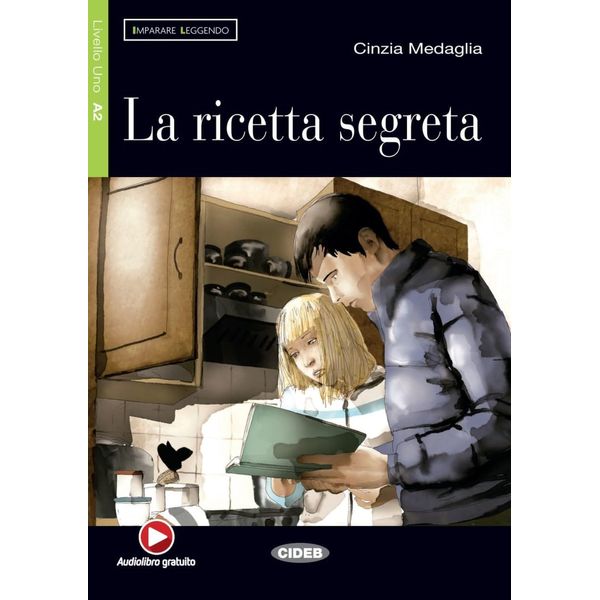 La ricetta segreta: Italienische Lektüre für das 3. Lernjahr. Lektüre mit Audio-CD (Imparare Leggendo)