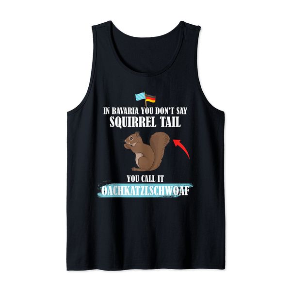Bavarian Dialect Squirrel Quote With German Bavarian Flag Tank Top