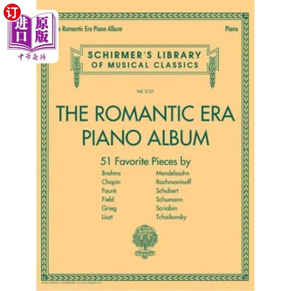 海外直订The Romantic Era Piano Album: Schirmer's Library of Musical Classics Volume 2121 浪漫时代钢琴专辑:席尔默...