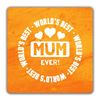 Shopagift World's Best Mum Ever 2 Pack Coasters - 9cm x 9cm