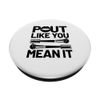 Pout Like You Mean It Make Up Cosmetics PopSockets Adhesive PopGrip
