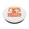 Sasquatch walking T-rex carrying a Gnome Gnever Never Forget PopSockets Swappable PopGrip