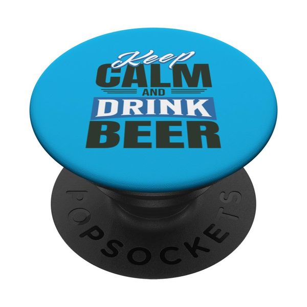 Keep Calm and Drink a Beer PopSockets Standard PopGrip