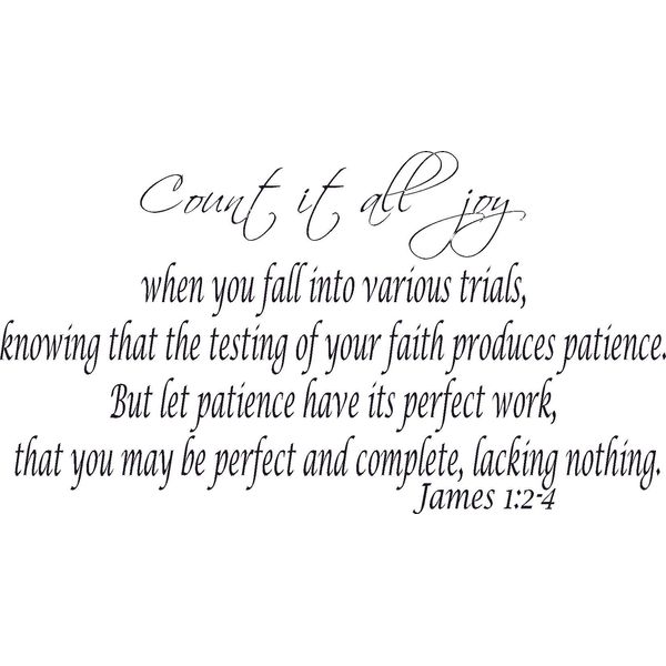 James 1:2-4, Vinyl Wall Art, Count All Joy, Trials, Testing, Patience, Complete, Lacking Nothing