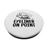 Eyeliner On Point Make Up Cosmetics PopSockets Adhesive PopGrip