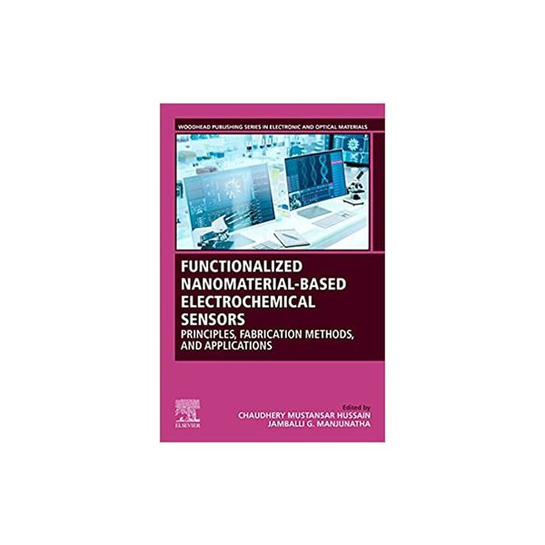 预订Functionalized Nanomaterial-Based Electrochemical Sensors: Principles, [ISBN:9780128237885]