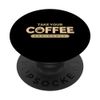Take Your Coffee Seriously Barista Espresso Coffee Maker PopSockets Standard PopGrip