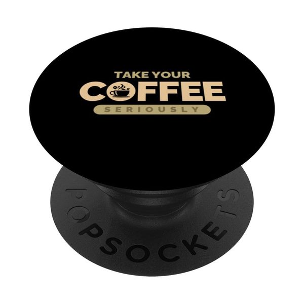 Take Your Coffee Seriously Barista Espresso Coffee Maker PopSockets Standard PopGrip
