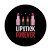 Lipstick Forever I Lipstick PopSockets Swappable PopGrip