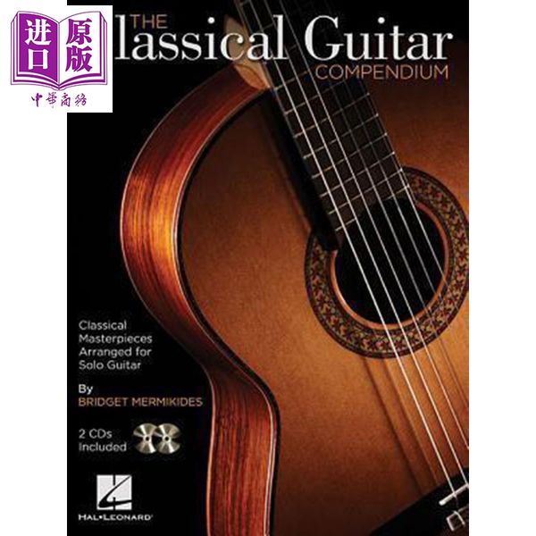 【中商原版】The Classical Guitar Compendium Classical Masterpieces Arranged for Solo Guitar 进口艺术 古典吉他简编