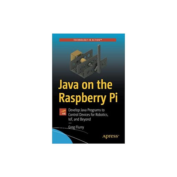 预订 Java on the Raspberry Pi: Develop Java Programs to Control Devices fo [ISBN:9781484272633]