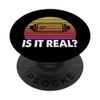 Virtual Reality Is It Real? Funny VR Quote PopSockets Swappable PopGrip