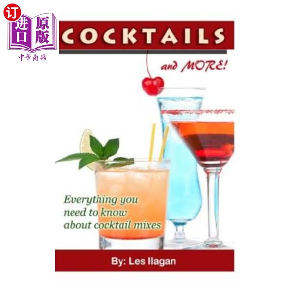 海外直订Cocktails and More!: Everything You Need to Know about Cocktail Mixes 鸡尾酒和更多!:关于混合鸡尾酒你需要知道的一切