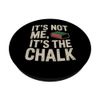 It’s Not Me It’s the Chalk Snooker PopSockets Adhesive PopGrip