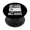 Pool Player Billard I'm Retired Unless It's Billard PopSockets mit austauschbarem PopGrip