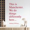 This is Manchester. We do Things Differently here - Anthony H Wilson - Wall Art Sticker [Small] [Medium Yellow]