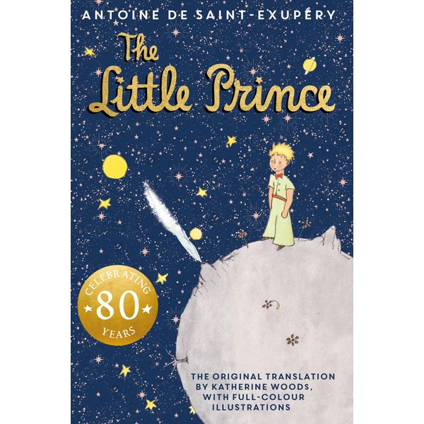 The Little Prince: A brand new edition of the classic illustrated children’s book to celebrate 80 enchanting years.