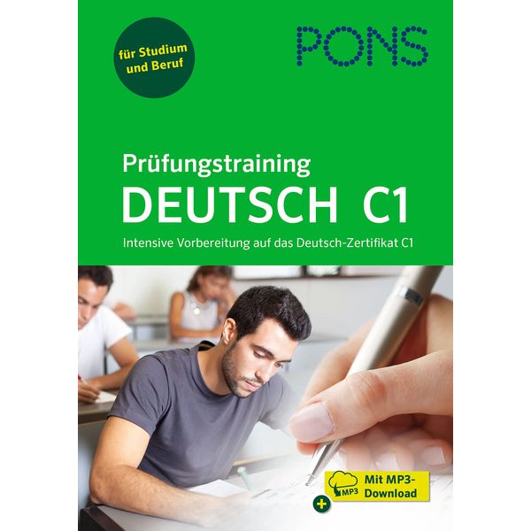 PONS Prüfungstraining Deutsch C1: Intensive Vorbereitung auf das Deutsch-Zertifikat C1 - Mit MP3-Download