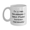 Appreciation Web developer Gifts, I'm a Web Developer. I Speak Fluent), Best Birthday 11oz 15oz Mug For Colleagues From Boss, Web developer mug, Web developer shirt, Web developer keychain, Web