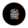 I Love Chicken Strips PopSockets Adhesive PopGrip