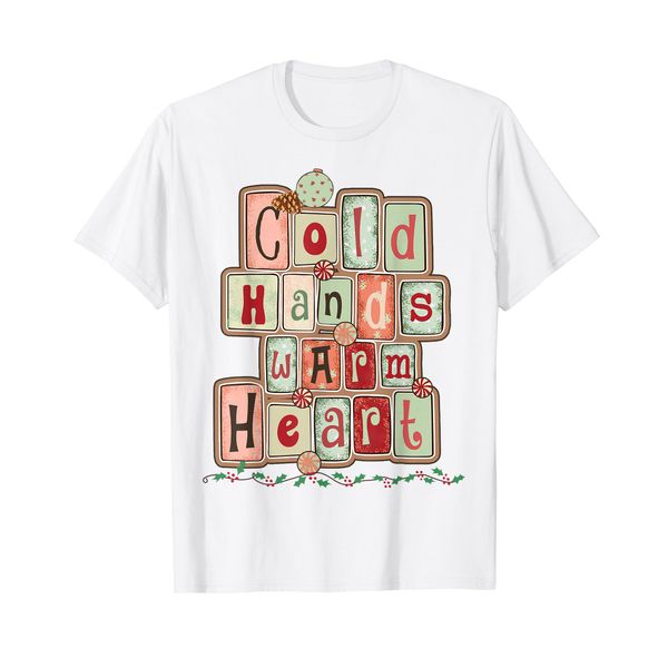 Winter Cold Hands Warm Heart Saying T-Shirt