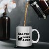 BWW Print - All You Need is A Cat - Printed Mug, Ceramic, 11fl.oz.