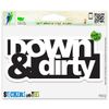 Down and Dirty JDM Vinyl Sticker Large Size 11" x 7"
