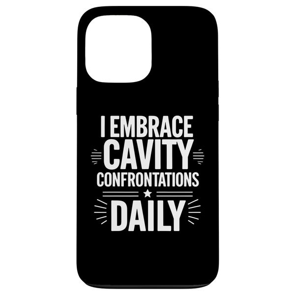 Sarcastic Dental Humor: Embrace Cavity Confrontations Case for iPhone 13 Pro Max
