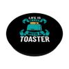 Toaster Oven Toasted Bread Toast Maker Pun PopSockets Swappable PopGrip